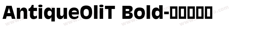 AntiqueOliT Bold字体转换